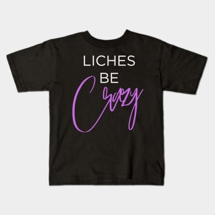 Liches be Crazy (white and purple) Kids T-Shirt